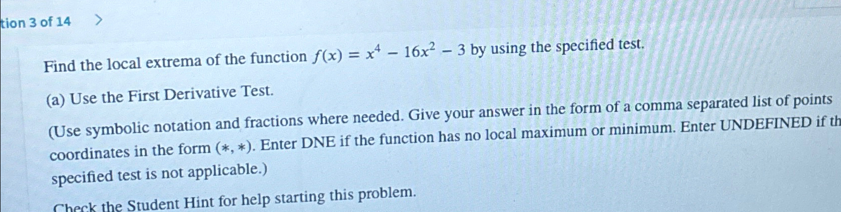Solved tion 3 ﻿of 14Find the local extrema of the function | Chegg.com