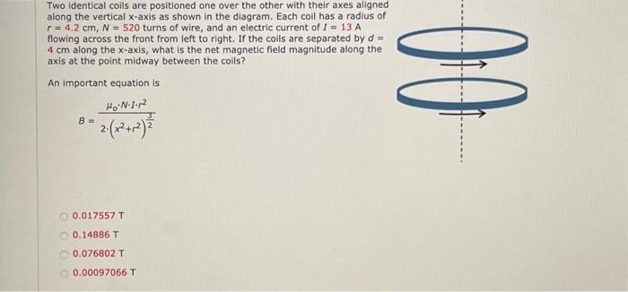 Solved Two Identical Coils Are Positioned One Over The Other | Chegg.com
