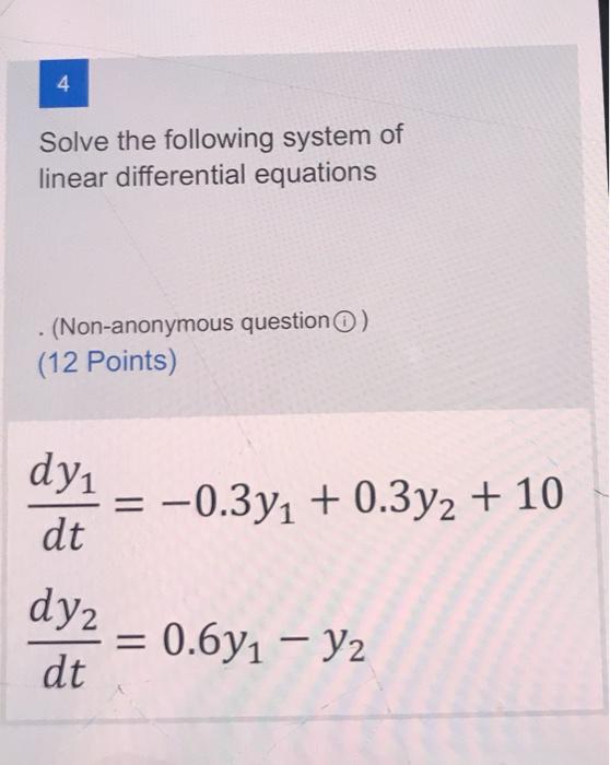 Solved 4 Solve the following system of linear differential | Chegg.com