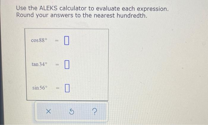 Solved Use the ALEKS calculator to evaluate each expression. | Chegg.com