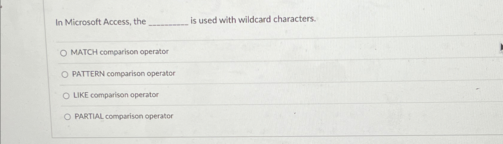 Solved In Microsoft Access, the ﻿is used with wildcard | Chegg.com