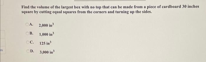 Solved Find the volume of the largest box with no top that | Chegg.com