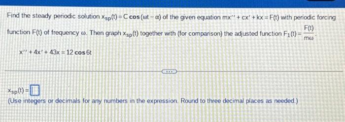 Solved Find The Steady Periodic Solution Xsp T Ccos ωt−α