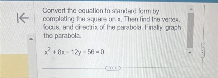 Solved Convert the equation to standard form by completing | Chegg.com