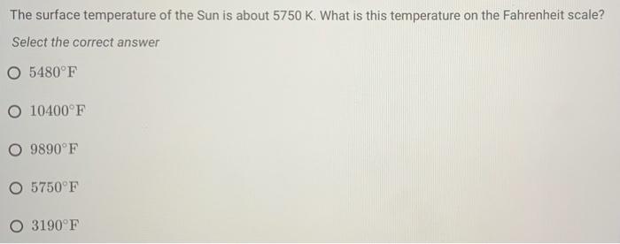 Solved The surface temperature of the Sun is about 5750 K. | Chegg.com