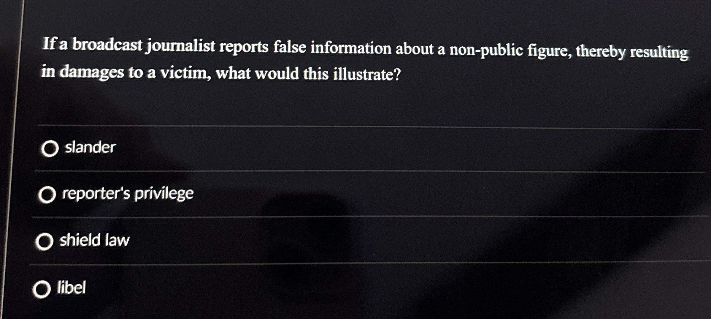 Solved If a broadcast journalist reports false information | Chegg.com