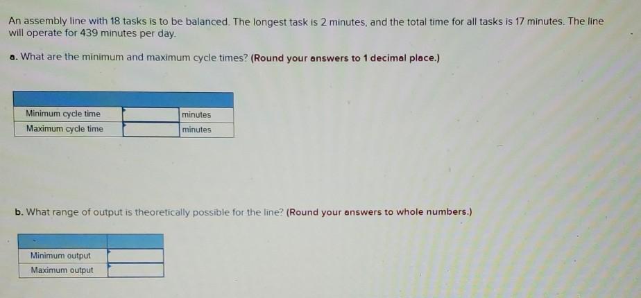 Solved An assembly line with 18 tasks is to be balanced. The | Chegg.com
