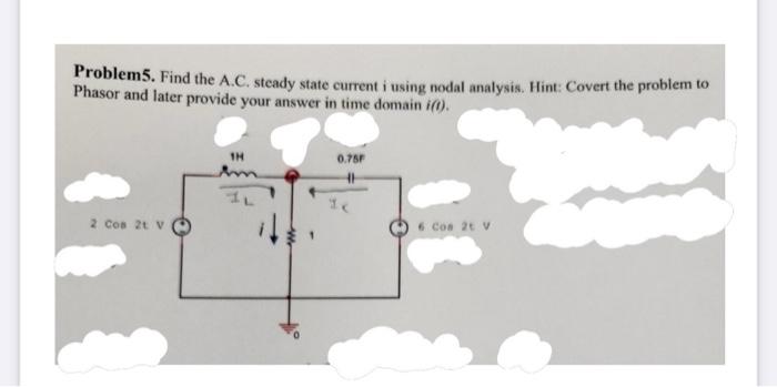 Solved Problem5. Find the A.C. steady state current i using | Chegg.com