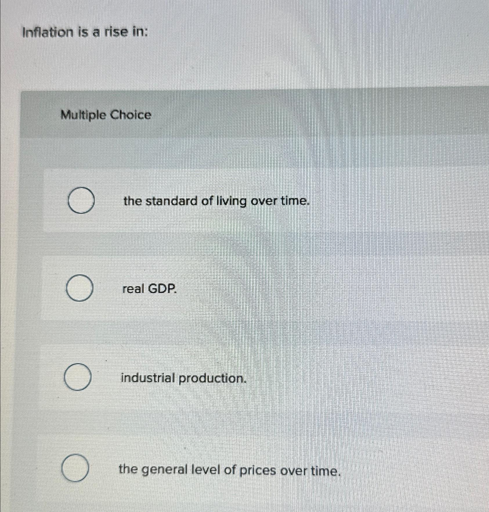Solved Inflation is a rise in:Multiple Choicethe standard of | Chegg.com