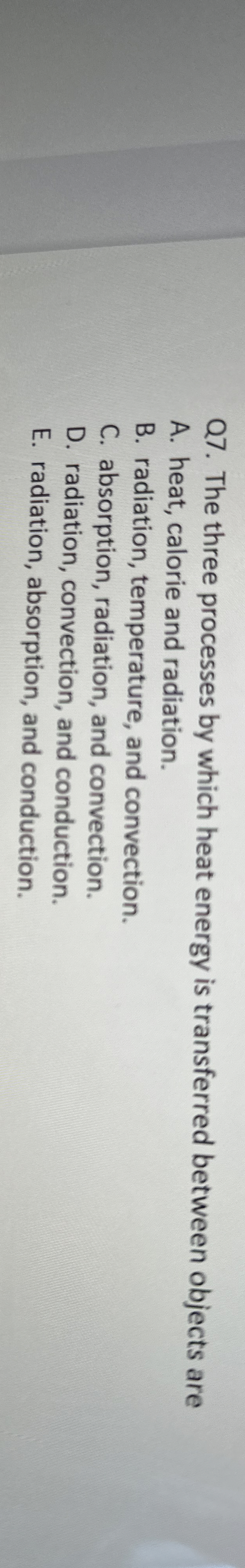 Solved Q7. ﻿The three processes by which heat energy is