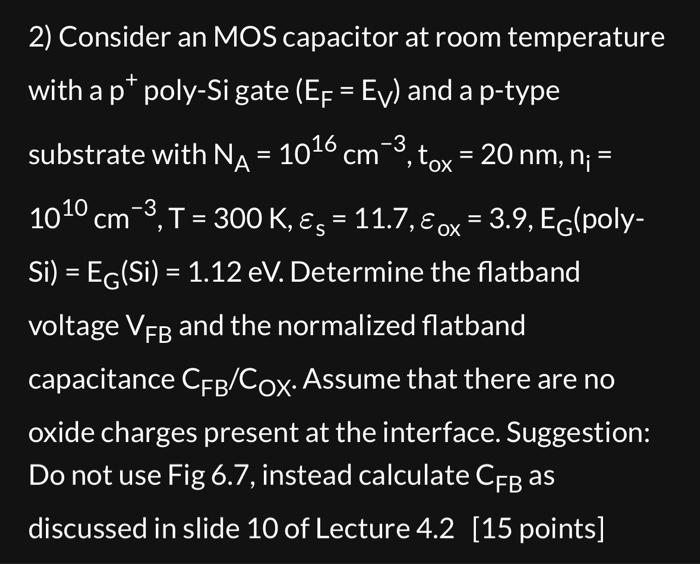 Solved 2) Consider an MOS capacitor at room temperature with | Chegg.com