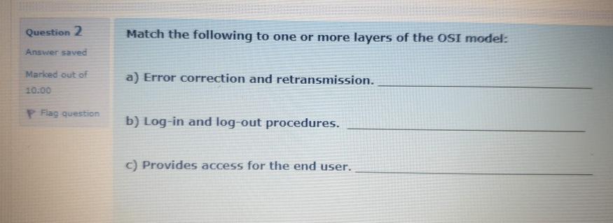 Solved Question 2 Match the following to one or more layers | Chegg.com