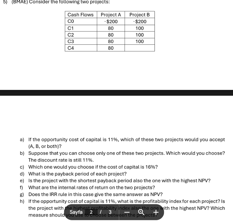 Solved 5) (BMAE) ﻿Consider the following two projects:a) ﻿If | Chegg.com