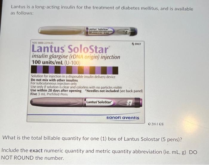 Solved Lantus is a longacting insulin for the treatment of