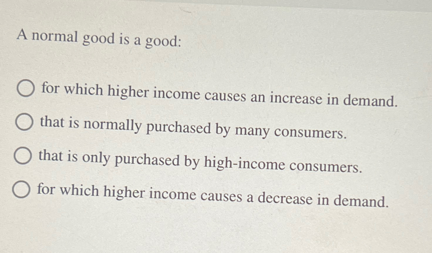 Solved A normal good is a good:for which higher income | Chegg.com