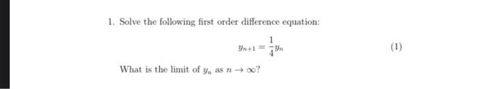 Solved 1. Solve the following first order difference | Chegg.com