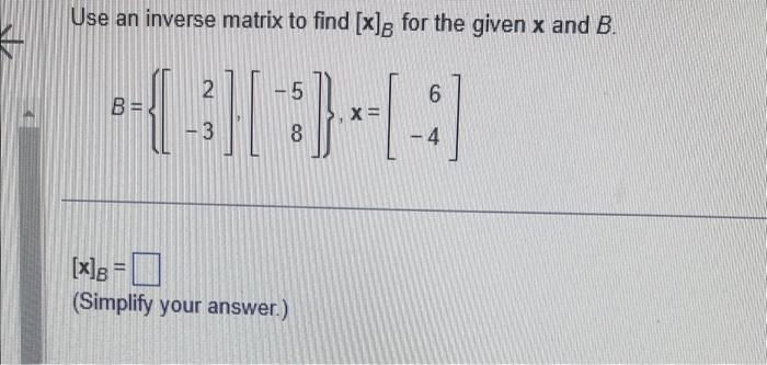 Solved Find the coordinate vector [x]B of x relative to the | Chegg.com