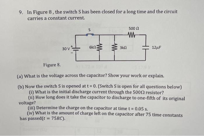 Solved 9. In Figure 8, the switch S has been closed for a | Chegg.com