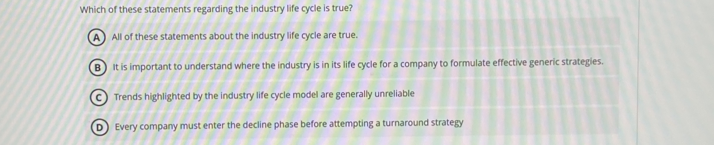 Solved Which of these statements regarding the industry life | Chegg.com