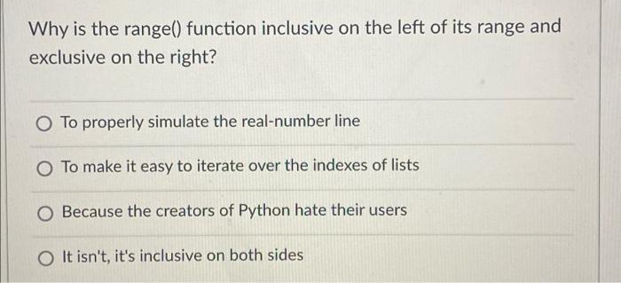 Solved Why is the range() function inclusive on the left of | Chegg.com
