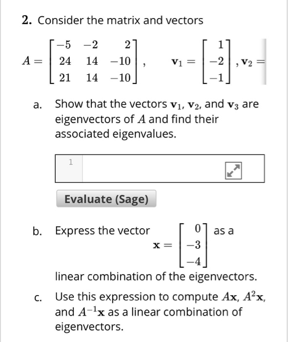 Solved 2. Consider the matrix and vectors 1-5 -2 27 A= | 24 | Chegg.com