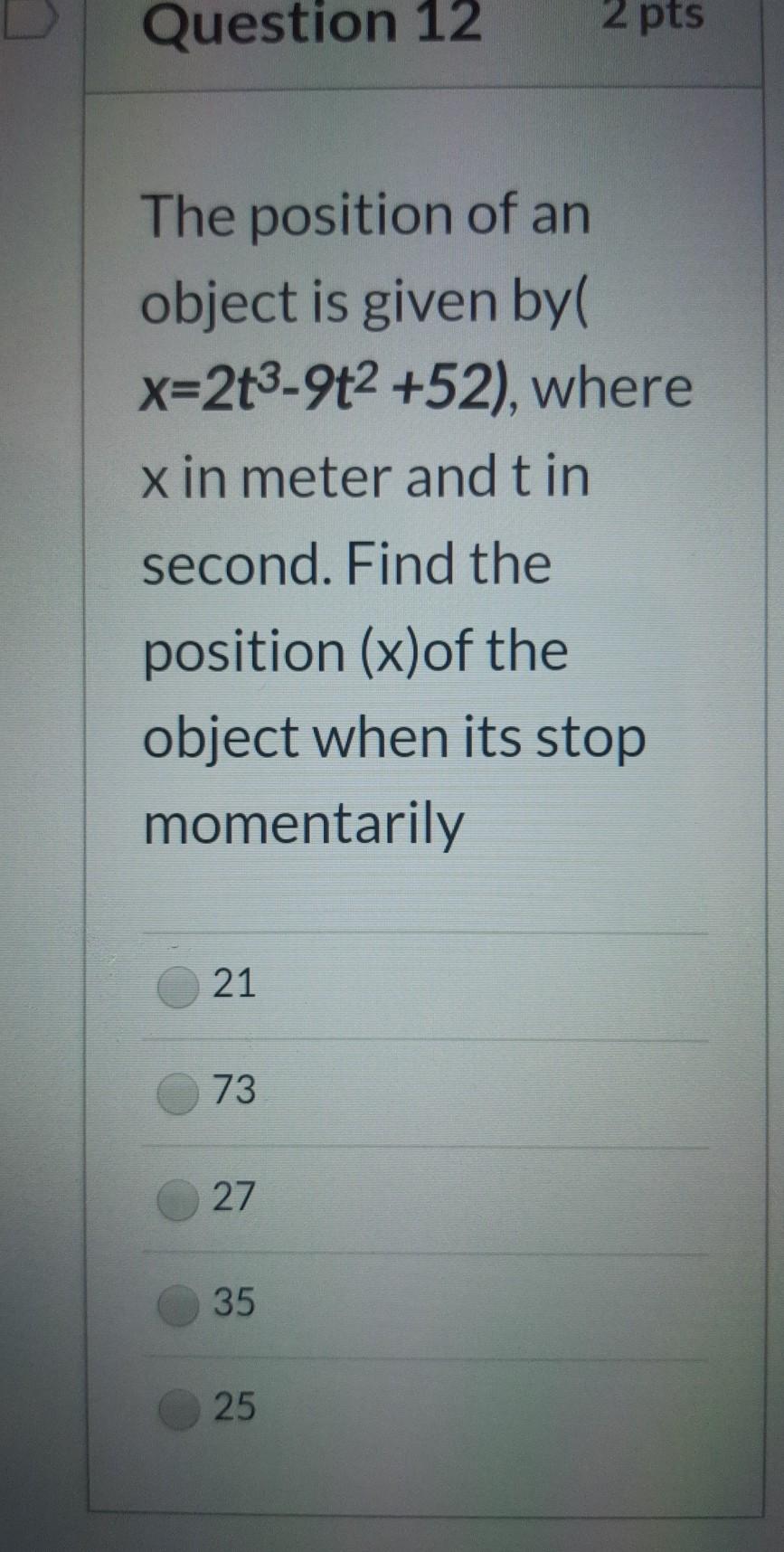 Solved Question 12 2 pts The position of an object is given | Chegg.com