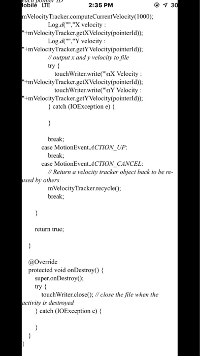 obile HD 2:35 PM @ 30 m Velocity Tracker.computeCurrentVelocity(1000); Log.d(,X velocity : +m Velocity Tracker.getX Veloc