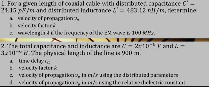 Solved 1. For a given length of coaxial cable with | Chegg.com