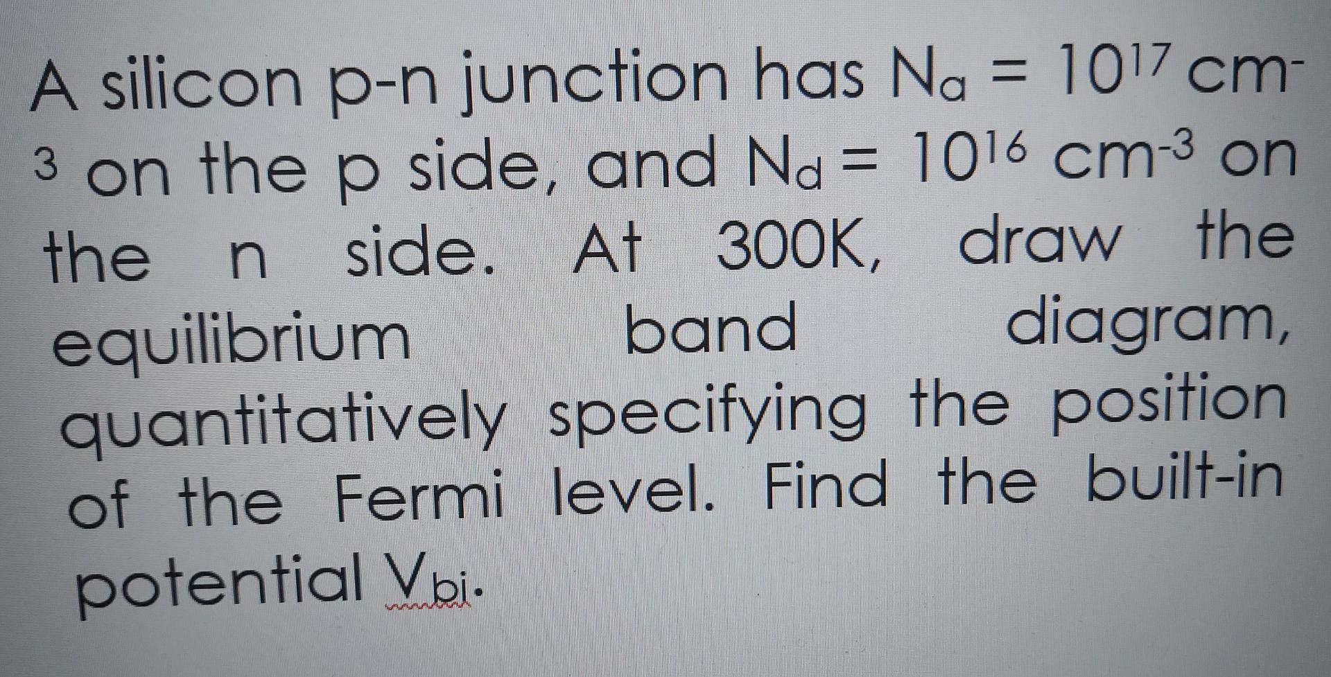 Solved = A silicon p-n junction has Na = 1017 cm 3 on the p | Chegg.com