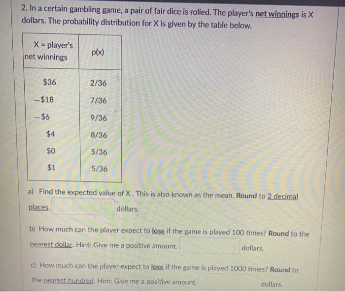Solved 2. In a certain gambling game, a pair of fair dice is | Chegg.com