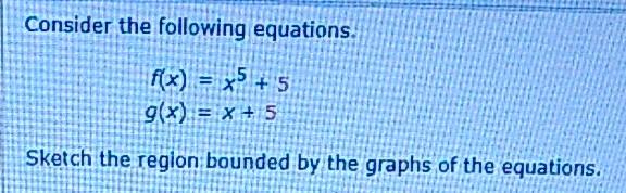 Solved Consider the following equations. f(x) = x5 + 5 g(x) | Chegg.com