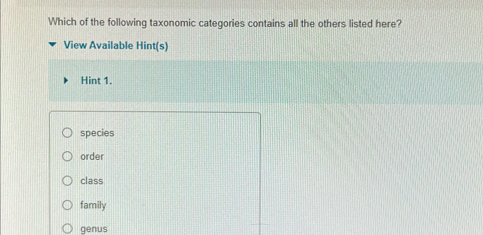 Solved Which of the following taxonomic categories contains | Chegg.com