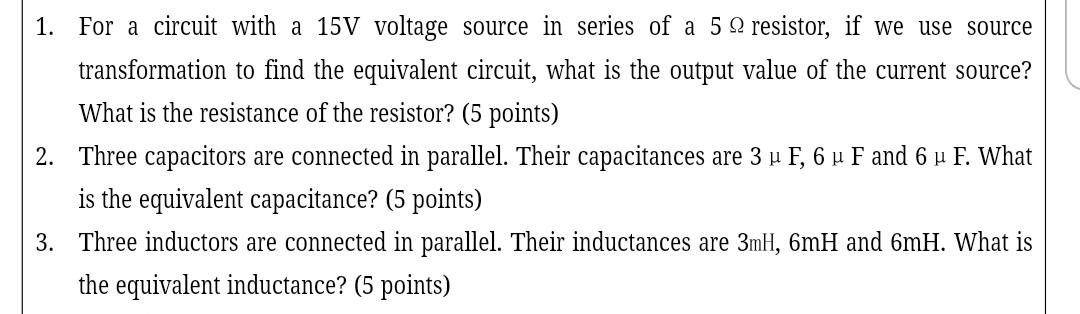Solved 1. For a circuit with a 15V voltage source in series | Chegg.com