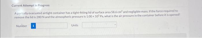 Solved A Partially Evacuated Airtight Container Has A 