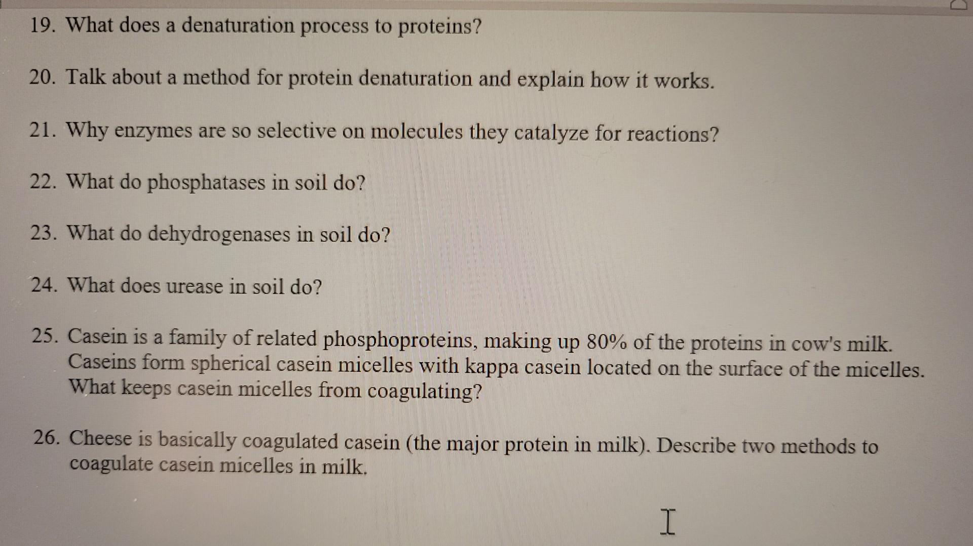 Solved 19. What does a denaturation process to proteins? 20.