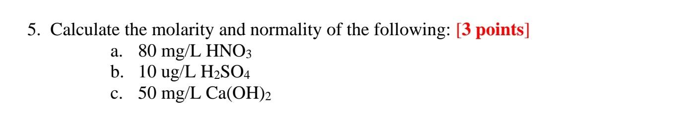Solved 5. Calculate the molarity and normality of the | Chegg.com