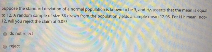 Solved Suppose the standard deviation of a normal population | Chegg.com