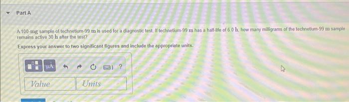 Solved A 100-my sample of technetium-99 m is used for a | Chegg.com