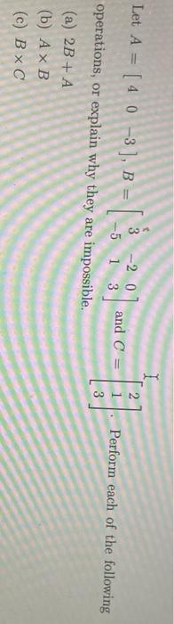 Solved Let A = [ 4 0 -3 ], B = ( 5 ? :) and C = C CON | Chegg.com