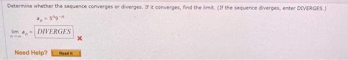 Solved Determine the limit of the sequence. an=e4n/(5n+9)