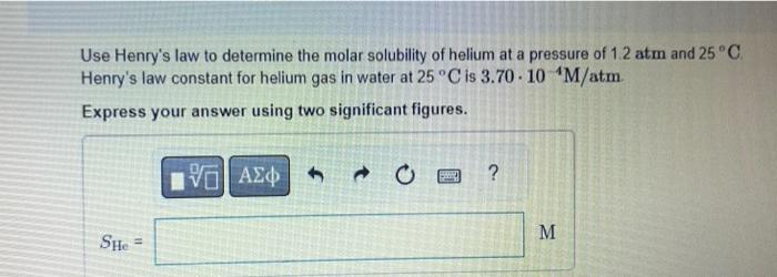 Solved Use Henry S Law To Determine The Molar Solubility Of