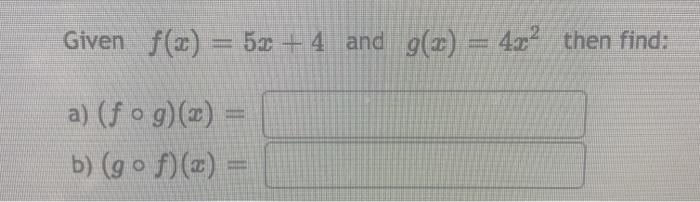 Solved Given F X 5x 4 And G X 4 Rº Then Find A