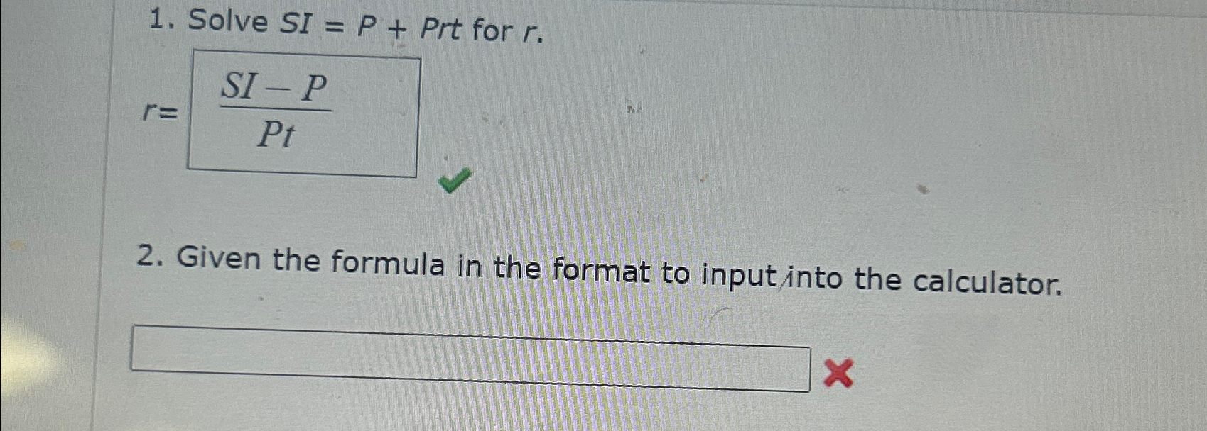 Solved Solve SI=P+Prt ﻿for r.r=Given the formula in the