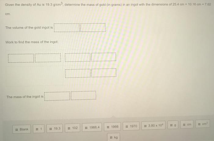Solved Given The Density Of Au Is 19 3 G cm Determine The Chegg