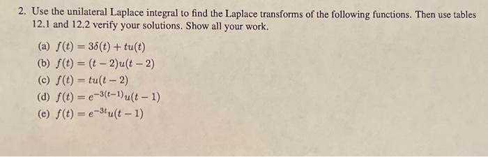 Solved 2. Use the unilateral Laplace integral to find the | Chegg.com