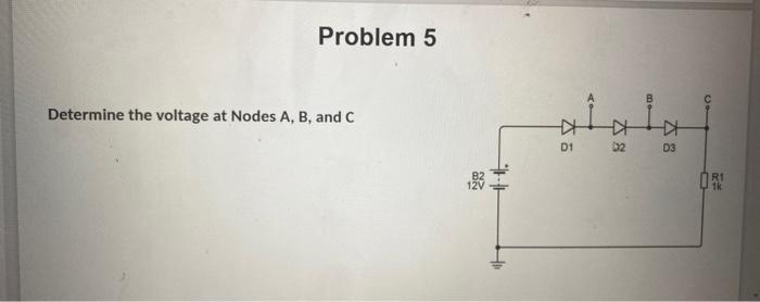 Solved Problem 5 Determine The Voltage At Nodes A, B, And | Chegg.com