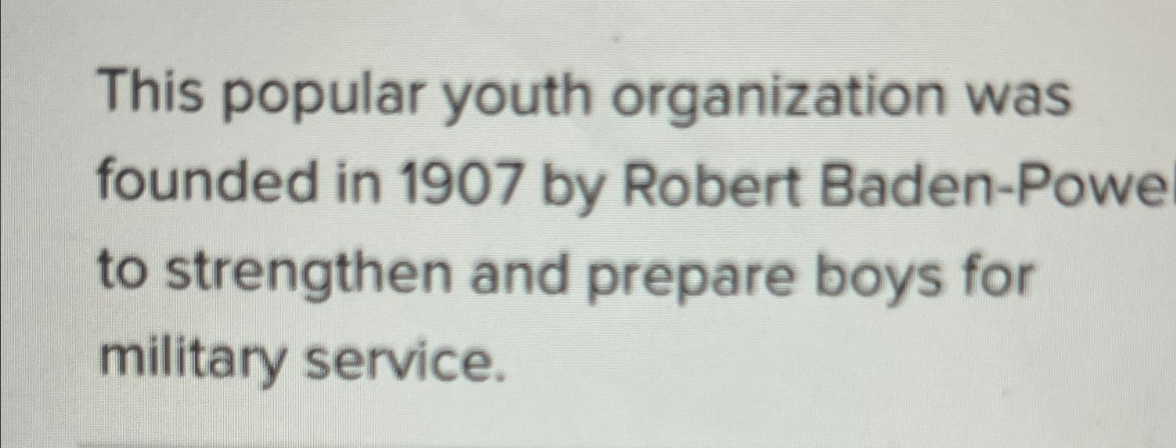 Solved This popular youth organization was founded in 1907 | Chegg.com