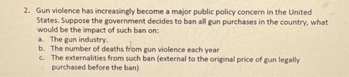 Solved 2. Gun Violence Has Increasingly Become A Major | Chegg.com