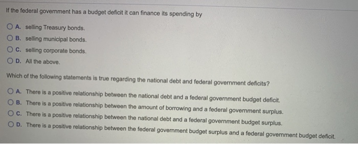 Solved If The Federal Government Has A Budget Deficit It Can | Chegg.com