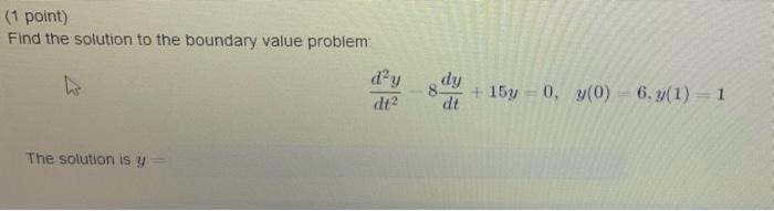 Solved (1 point) Find the solution to the boundary value | Chegg.com